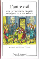 L'Autre Exil Les Jacobites En France Au Début Du XVIIIème Siècle Par Edward T.Corp Actes Colloque De St Germain En Laye - History