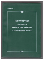 1982 -- INSTRUCTION CONCERNANT LE SERVICE DES PREPOSES A LA DISTRIBUTION POSTALE -- N°500-56 -- - Administraciones Postales