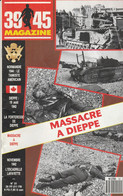 39/45 Magazine N° 51( 1990 ) , Massacre à Dieppe  , Normandie : Le Tankiste Américain - Guerra 1939-45