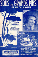 PROVENCE - SCOTTO - SOUS LES GRANDS PINS CALANQUE...DU FILM LE MISTRAL / ANDREX / LECLERC / DEMAZIS - 1942 - TB ETAT - Film Music