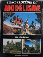 Livre Encyclopédie Modélisme Militaire Tome 6 Dioramas Maquette Modèles Réduits - Unclassified