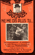 FERNANDEL - DU FILM BARBABE "NE ME DIS PLUS TU" - 1938 - EXCELLENT ETAT - - Film Music