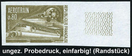 FRANKREICH 1970 0,80 Fr. "Aérotrain" Luftkissen-Einschienen-Lok "Orléans 250-80", Ungez., Monochromer  P R O B E D R U C - Trains