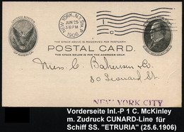 U.S.A. 1906 (25.6.) Amtl. P 1 C. McKinley + Reederei-Zudruck: THE CUNARD S.(team) S.(hip) CO., Ltd. (Frachtbestätigungsk - Marittimi