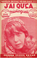 MISTINGUETT - J'AI QU' CA.... - MOULIN ROUGE - 1925 - TRES BON ETAT - - Compositeurs De Comédies Musicales