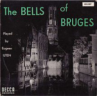 THE  BELLS OF  BRUGES  °°  PLAYED BY EUGEEN UTEN - Classica