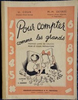 U. Coux - M.M. Deyres - Pour Compter Comme Les Grands - 1er Livre De Calcul - Charles-Lavauzelle & Cie, éditeurs - 1950 - 0-6 Anni