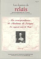 La Correspondance De Madame De Sévigné - Ses Rapports Avec La Poste - Philatélie Et Histoire Postale