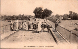 ALGERIE -- ORLEANSVILLE -- Sur Le Pont Du Chelif - Chlef (Orléansville)