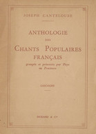 "ANTHOLOGIE DES CHANTS POPULAIRES FRANCAIS" *GASCOGNE" Par Joseph CANTELOUBE - Pays Basque