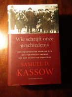 Wie Schrijft Onze Geschiedenis? .. Het Verborgen Archief ... Getto Warschau - Jodenvervolging - WO2 - S. Kaskow - 2009 - Guerra 1939-45