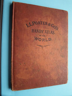 L.L. POATES & C°'s - HANDY ATLAS Of The WORLD - Copyright 1914 By Poates N.Y. ( See/voir Photoscans ) Pag. 78 + Index ! - Atlases, Maps