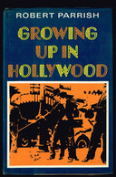 Growing Up In Hokkywood - Robert Parrish - 1976 - 230 Pages 22 X 14,5 Cm - Ontwikkeling