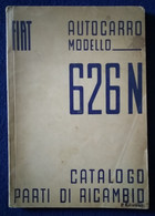 02857  "FIAT AUTOCARRO MODELLO 626N - CATAL. PARTI RICAMBIO - I EDIZ. 1939" ORIG. - Other