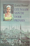 UIT NAAM VAN DE DODE PRINSES - Kenizé MOURAD - Littérature