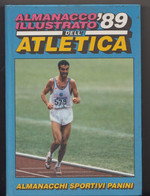 1989 Almanacco Illustrato Dell'Atletica  # Edizioni  Panini , Modena  # 671pagine  - In Copertina Gelindo Bordin - Otros & Sin Clasificación