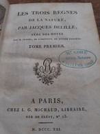 Les Trois Règnes De La Nature JACQUES DELILLE Michaud 1821 - Auteurs Français