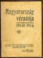 Magyarország Véradója Melyet A Habsburgoknak Fizetett 1914-től 1918-ig (Bp. 1918. Uránia Ny.) 31 L. - Unclassified