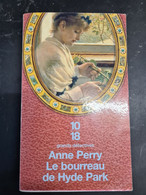 Le Bourreau De Hyde Park Anne Perry +++BE+++ LIVRAISON GRATUITE+++ - 10/18 - Grands Détectives