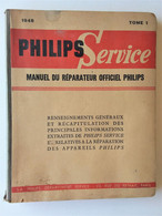 PHILIPS SERVICE Manuel De Réparateur Officiel Philips Tome 1 1948 - Television