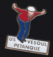 70815- Pin's.Pétanque.Vesoul .Haute-Saône - Pétanque