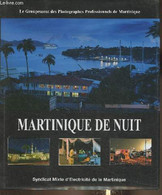 Matinique De Nuit- Le Groupement Des Photographes Professionnels De Martinique - Collectif - 2004 - Outre-Mer