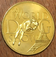 92 ROISY 2011 WORLD DOG SHOW AB SANS DATE MÉDAILLE ARTHUS BERTRAND JETON TOURISTIQUE MEDALS TOKENS COINS - 2011