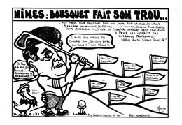 Sport:   Golf  Satyrique Politique.  Nimes.Bousquet Fait Son Trou Pas Dans La Gueule  Illustré. Tirage 08/85 (voir Scan) - Golf