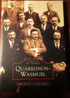Quaregnon-Wasmuel - Mémoire En Images - Par Willy Thomas Et André Auquier - 1999 - Quaregnon