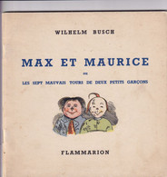 BUSCH W. : Max Et Maurice Ou Les Sept Mauvais Tours De Deux Petits Garçons, Paris, Flammarion 1952, Plaquette Carrée - First Copies