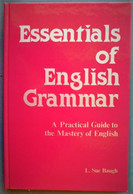 Essentials Of English Grammar. A Practical Guide To The Mastery Of English - Inglés/Gramática