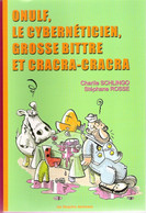 ONULF Le Cybernéticien, Grose Bittre Et Cracra Par GSchlingo Et Rosse Album BD Des Requins Marteaux 2001 - Sonstige & Ohne Zuordnung