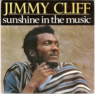 * 7"  *  Jimmy Cliff - Sunshine In The Music / Piece Of The Pie - Reggae