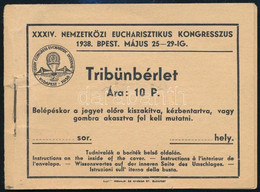 1938 A Nemzetközi Eucharisztikus Kongresszusra érvényes Tribünbérlet Jegytömb 2 Db Jeggyel, A Legátusi Szentmisére és A  - Non Classificati