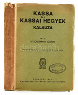 Dr. Schermann Szilárd: Kassa és A Kassai Hegyek Kalauza. Bp., 1944, Magyarországi Kárpát Egyesület. Kiadói Papírkötés Ki - Non Classificati