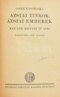 [Ossendowski, Ferdynand Antoni (1876-1945)]: Ossendowski: Ázsiai Titkok, ázsiai Emberek. Man And Mistery In Asia. Ford.: - Non Classificati