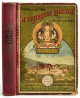 [Waddell, Laurence Austine (1854-1938)]: A Rejtelmes Lhassza és Az 1903-1904. évi Angol Katonai Expedíció Története. Átd - Non Classés