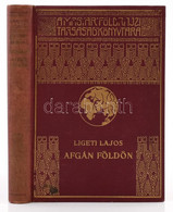 Ligeti Lajos (1902-1987): Afgán Földön. Magyar Földrajzi Társaság Könyvtára. Bp.,[1938], Franklin-Társulat, 219+3 P.+16  - Non Classés