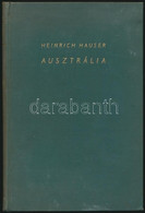 Heinrich Hauser: Ausztrália. Fordította: Dr. Csordás Nóra. Bp.,é.n.,Athenaeum. Kiadói Egészvászon-kötés. - Non Classificati