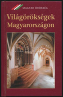 Nagy Gergely: Világörökségek Magyarországon. Bp., 2003, Kossuth. Kartonált Papírkötés. - Non Classificati