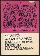 Vezető A Szekszárdi Balogh Ádám Múzeum Kiállításaiban. Régészet-Néprajz. Szekszárd, 1965, Tolna M. Tanács V.B. Kiadói Pa - Non Classificati