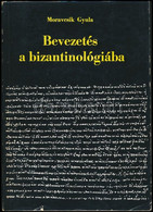 Moravcsik Gyula: Bevezetés A Bizantinológiába. Bp., 1966, Tankönyvkiadó, 163+1 P. + 12 T. Első Kiadás. Kiadói Papírkötés - Non Classés