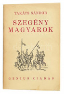 Takáts Sándor Szegény Magyarok. Bp., é.n., Genius, (Világosság-ny.), 499+1 P. Kiadói Papírkötés, A Borítón Kis Szakadáso - Non Classés