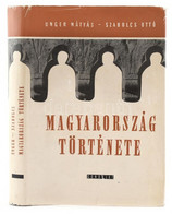 Unger Mátyás-Szabolcs Ottó: Magyarország Története. (Rövid áttekintés.) Bp.,1965, Gondolat. Első Kiadás. Kiadói Félvászo - Sin Clasificación