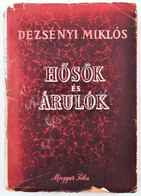 Dezsényi Miklós Hősök és árulók. A Magyar összeomlás Katonai Története. Bp., én., Magyar Téka. Kiadói Papírkötés, Kopott - Sin Clasificación