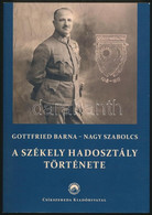 Gottfried Barna-Nagy Szabolcs. A Székely Hadosztály Története. Csíkszereda, 2019, Csíkszereda Kiadóhivatal. Fekete-fehér - Unclassified