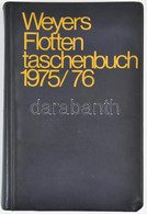 Weyers Flotten-Taschenbuch 1975-76 - 53. Jahrgang Lehmann 1976 München J. F. Lehmanns Verlag Nyl Kötésben, / German Navy - Unclassified