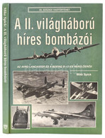 Mike Spick: A II. Világháború Híres Bombázói - Az Avro Lancaster és A Boeing B-17-es Repülőgéperőd. Debrecen, 1999, Hajj - Unclassified