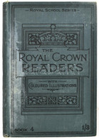 The Royal Crown Readers. Royal School Series, Fourth Book. London, Edinburgh, Dublin And New York, 1914, Thomas Nelson A - Zonder Classificatie