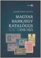 Adamovszky István: Magyar Bankjegy Katalógus 1759-1925. Budapest, 2009. Első Kiadás. - Zonder Classificatie